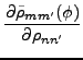 $\displaystyle \frac{\partial \tilde{\rho}_{mm^{\prime }}(\phi )}{\partial \rho
_{nn^{\prime }}}$