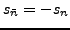 $ s_{\bar{n}}=-s_{n}$