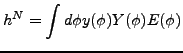 $\displaystyle h^{N} =\int d\phi y(\phi )Y(\phi )E(\phi )$