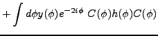 $\displaystyle +\int d\phi y(\phi )e^{-2i\phi }~C(\phi )h(\phi )C(\phi )$