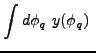 $\displaystyle \int d\phi_{q}~y(\phi_{q})~$