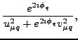 $\displaystyle \frac{e^{2\imath \phi_{q}}}{u_{\mu
q}^{2}+e^{2\imath \phi_{q}}v_{\mu q}^{2}},$