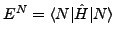 $ E^N=\langle N\vert\hat{H}\vert N\rangle$