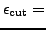 $ \epsilon_{\text{cut}}=$