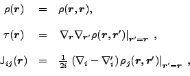 \begin{displaymath}\begin{array}{ccl} \rho ({\bm r}) & = & \rho ({\bm r},{\bm r}...
...prime })\right\vert _{{\bm r}^{\prime }={\bm r}}\;, \end{array}\end{displaymath}