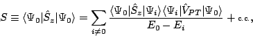 \begin{displaymath}
S \equiv \langle \Psi_0 \vert \hat{S}_z \vert \Psi_0 \rangle...
...rt \Psi_0 \rangle}
{E_0 - E_i}
+ \mbox{\scriptsize {c.c.}}
,
\end{displaymath}