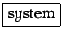 \fbox{system}