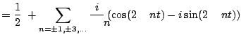 $\displaystyle = \frac{1}{2}\; + \sum_{n=\pm1, \pm3, \ldots} \frac{i}{\pi n} \left( \cos(2\pi n t) - i \sin( 2\pi n t) \right)=$