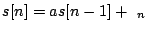 $\displaystyle s[n] = a s[n-1] + \epsilon_n$