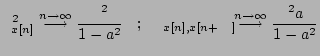 $\displaystyle \sigma^2_{x[n]} \stackrel{n\rightarrow\infty}{\longrightarrow} \f...
...el{n\rightarrow\infty}{\longrightarrow} \frac{\sigma^2_\epsilon a^\tau}{1-a^2}
$