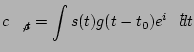 $\displaystyle c_{\xi, t_0} = \int s(t) g(t-t_0) e^{i\xi t} dt$