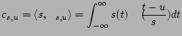 $\displaystyle c_{s,u} = \left<s, \psi_{s,u}\right> = \int_{-\infty}^{\infty} s(t) \psi(\frac{t-u}{s}) dt$