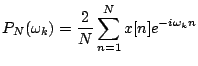$\displaystyle P_N(\omega_k) = \frac{2}{N} \sum_{n=1}^N x[n] e^{-i\omega_k n}$
