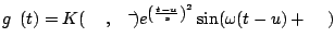 $\displaystyle g_\gamma(t)=K(\gamma,\phi)e^{-\pi{ \left( {t-u} \over {s} \right) }^2} \sin(\omega(t-u)+\phi))$