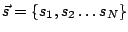 $ \vec{s}=\{s_1, s_2 \dots s_N\}$