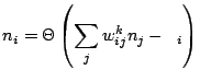 $\displaystyle n_i=\Theta\left(\sum_{j} w_{ij}^k n_j - \mu_i\right)$