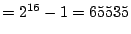 $ =2^{16}-1=65535$