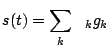 $\displaystyle s(t) = \sum_{k} \alpha_k g_k$