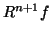 $R^{n+1} f$