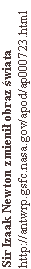 Pole tekstowe: Sir Izaak Newton zmieni� obraz �wiatahttp://antwrp.gsfc.nasa.gov/apod/ap000723.html