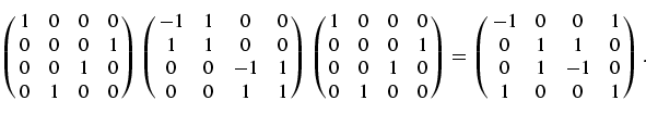 \begin{equation}
\fl\left(\matrix{1 & 0 & 0 & 0 \cr
0 & 0 & 0 & 1 \cr
0 & 0 & 1 ...
...1 \cr
0 & 1 & 1 & 0 \cr
0 & 1 & - 1 & 0 \cr
1 & 0 & 0 & 1}\right).
\end{equation}