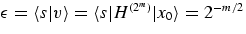 $\epsilon = 
\langle s \vert v\rangle = \langle s \vert H^{(2^m)} \vert x_0
\rangle = 2^{-m/2}$