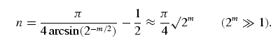 \begin{equation}
n = \frac{\pi}{4\arcsin( 2^{-m/2} ) }
-\frac{1}{2}
\approx\frac{\pi}{4}
\surd 2^m\tqs (2^m\gg 1).
\end{equation}