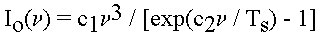 I_o_(nu) = c_1 nu^3 / [exp(c_2 nu / T_s) - 1]